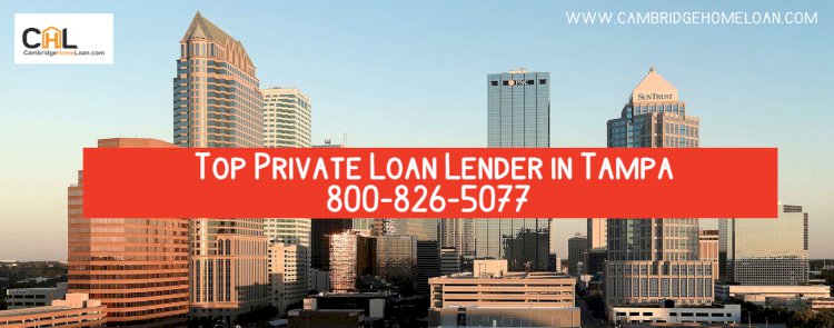8 Tampa Loan Types and Private Lenders who are offering these