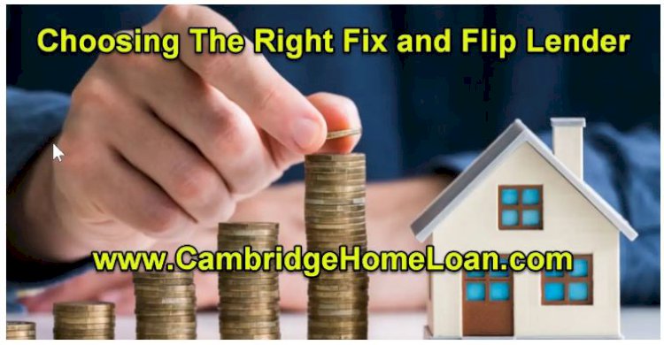 Choosing The Right Fix and Flip Lender